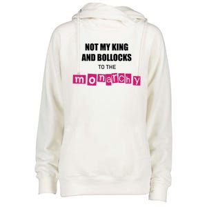 Not My King Bollocks To The Monarchy King Charles Coronation Womens Funnel Neck Pullover Hood