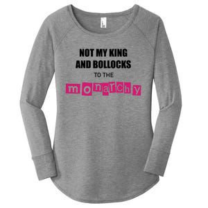 Not My King Bollocks To The Monarchy King Charles Coronation Women's Perfect Tri Tunic Long Sleeve Shirt