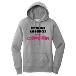 Not My King Bollocks To The Monarchy King Charles Coronation Women's Pullover Hoodie