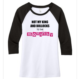 Not My King Bollocks To The Monarchy King Charles Coronation Women's Tri-Blend 3/4-Sleeve Raglan Shirt