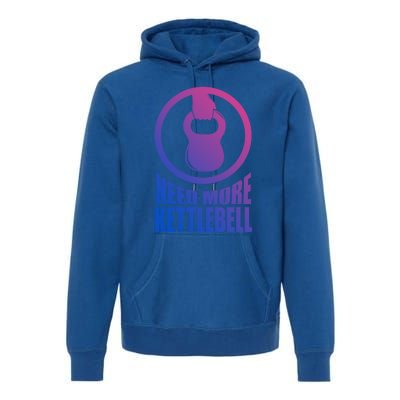 Need More Kettlebell Grab Life By The Bells Gym Workout Cute Gift Premium Hoodie