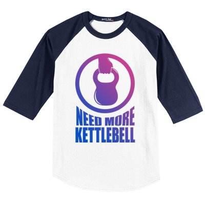 Need More Kettlebell Grab Life By The Bells Gym Workout Cute Gift Baseball Sleeve Shirt