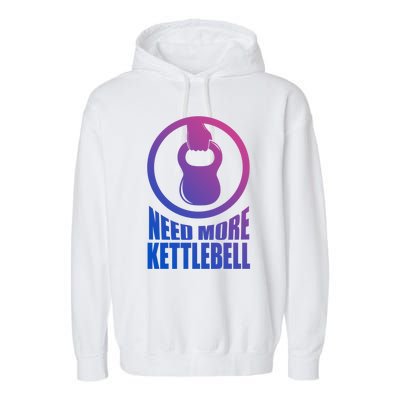 Need More Kettlebell Grab Life By The Bells Gym Workout Cute Gift Garment-Dyed Fleece Hoodie