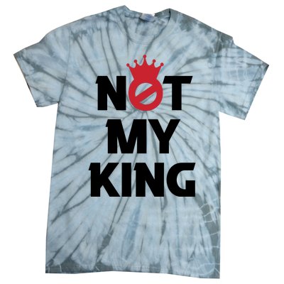 Not My King (Charles III) Tie-Dye T-Shirt