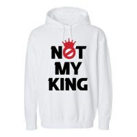 Not My King (Charles III) Garment-Dyed Fleece Hoodie