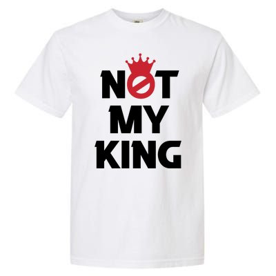 Not My King (Charles III) Garment-Dyed Heavyweight T-Shirt