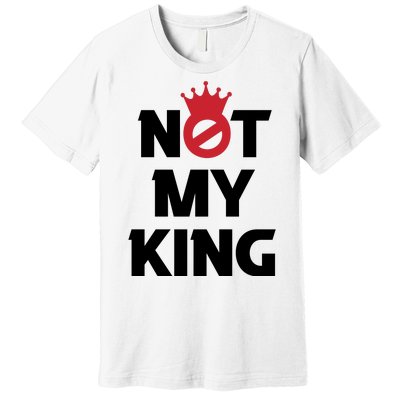 Not My King (Charles III) Premium T-Shirt