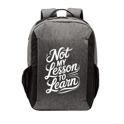 Not My Lesson To Learn Consequences Kamala Harris Voters Vector Backpack