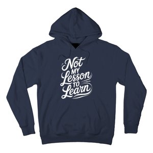 Not My Lesson To Learn Consequences Kamala Harris Voters Hoodie