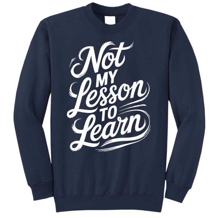 Not My Lesson To Learn Consequences Kamala Harris Voters Sweatshirt