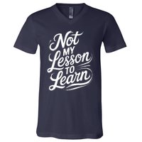 Not My Lesson To Learn Consequences Kamala Harris Voters V-Neck T-Shirt