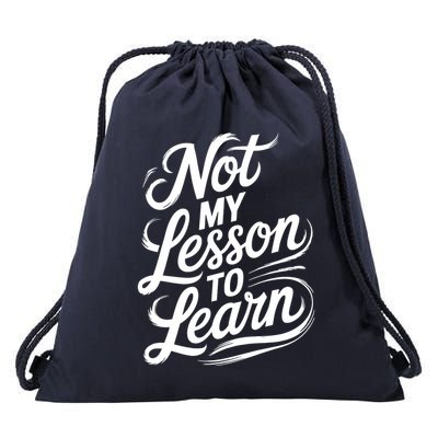 Not My Lesson To Learn Consequences Kamala Harris Voters Drawstring Bag