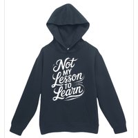 Not My Lesson To Learn Consequences Kamala Harris Voters Urban Pullover Hoodie