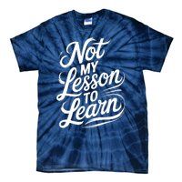 Not My Lesson To Learn Consequences Kamala Harris Voters Tie-Dye T-Shirt