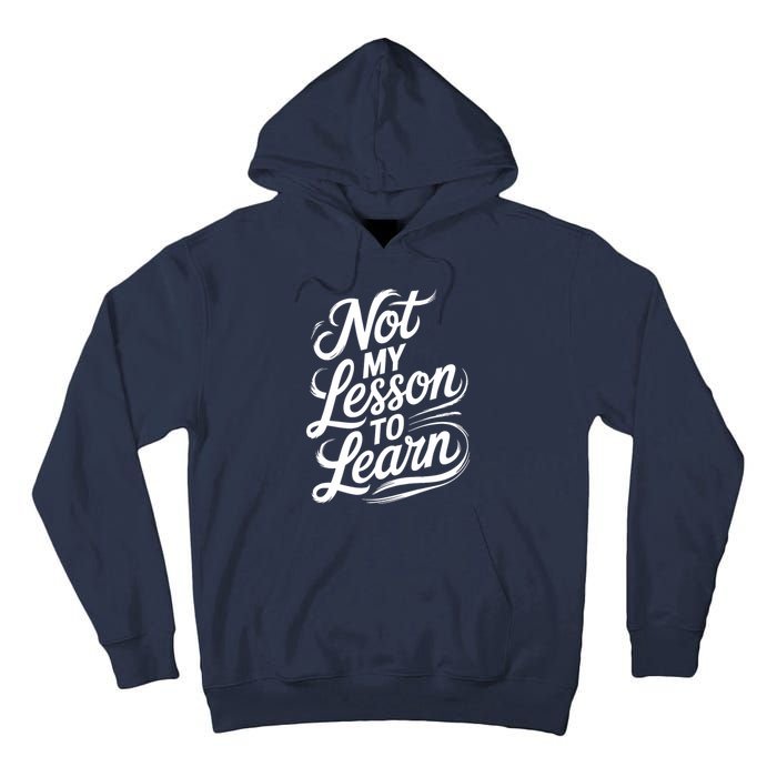 Not My Lesson To Learn Consequences Kamala Harris Voters Tall Hoodie