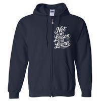 Not My Lesson To Learn Consequences Kamala Harris Voters Full Zip Hoodie