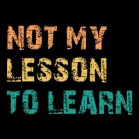 Not My Lesson To Learn Consequences Kamala Harris Voters Button