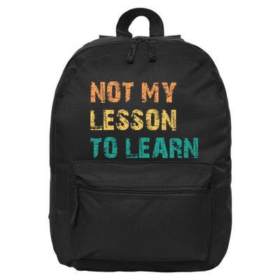 Not My Lesson To Learn Consequences Kamala Harris Voters 16 in Basic Backpack