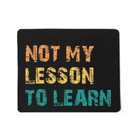 Not My Lesson To Learn Consequences Kamala Harris Voters Mousepad