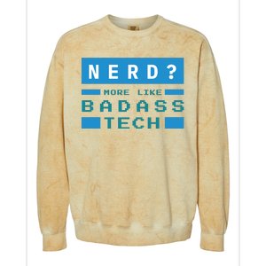 Nerd More Like Badass Tech Colorblast Crewneck Sweatshirt