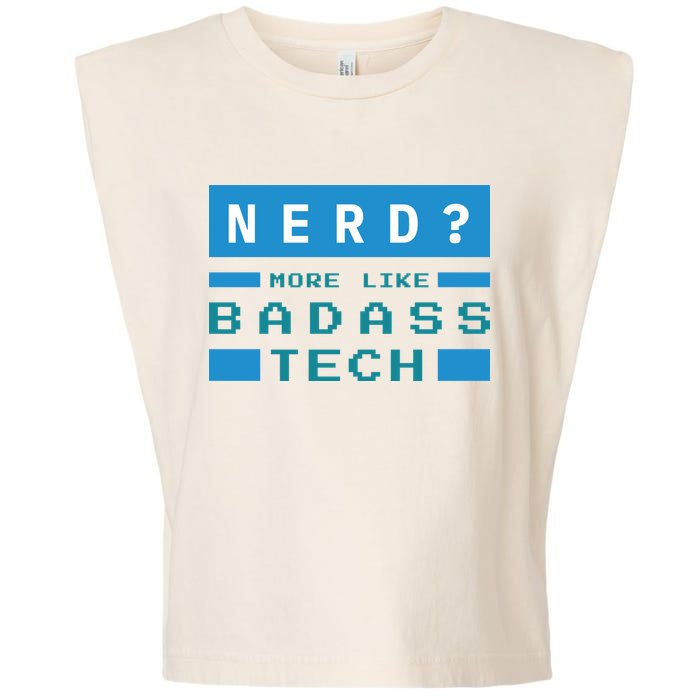 Nerd More Like Badass Tech Garment-Dyed Women's Muscle Tee