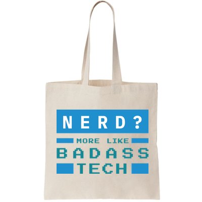 Nerd More Like Badass Tech Tote Bag