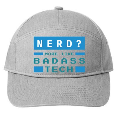 Nerd More Like Badass Tech 7-Panel Snapback Hat