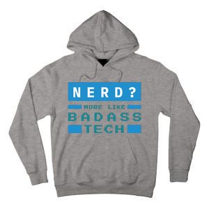 Nerd More Like Badass Tech Tall Hoodie