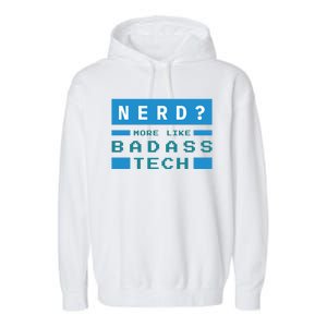 Nerd More Like Badass Tech Garment-Dyed Fleece Hoodie