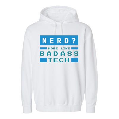 Nerd More Like Badass Tech Garment-Dyed Fleece Hoodie