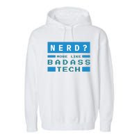 Nerd More Like Badass Tech Garment-Dyed Fleece Hoodie