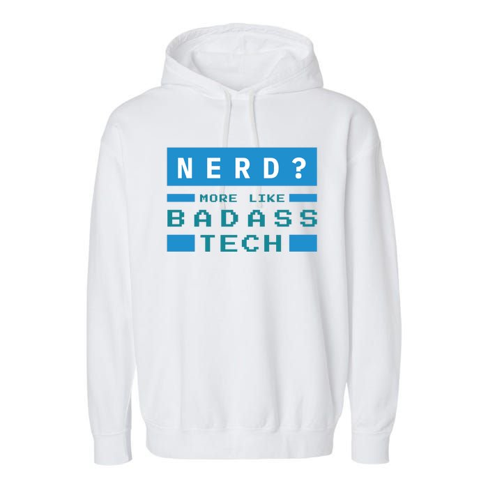 Nerd More Like Badass Tech Garment-Dyed Fleece Hoodie