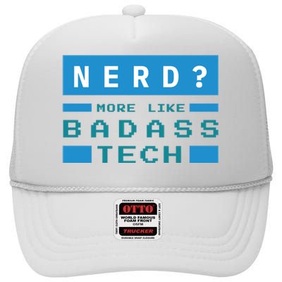 Nerd More Like Badass Tech High Crown Mesh Back Trucker Hat