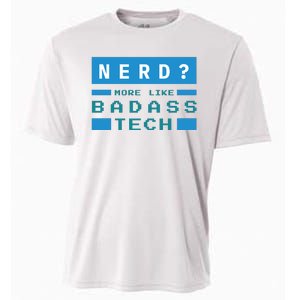 Nerd More Like Badass Tech Cooling Performance Crew T-Shirt