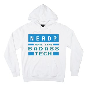 Nerd More Like Badass Tech Hoodie