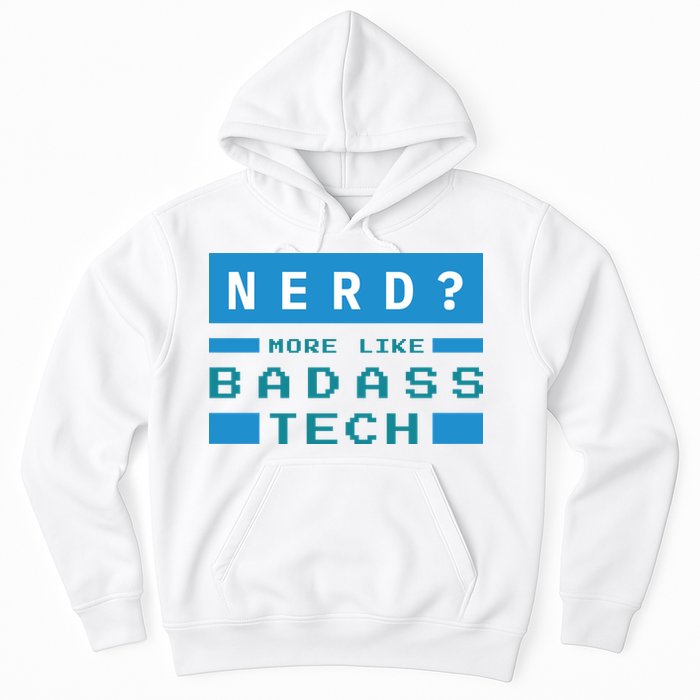 Nerd More Like Badass Tech Hoodie