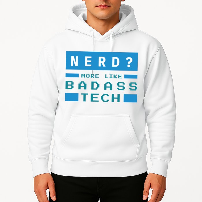 Nerd More Like Badass Tech Hoodie