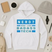 Nerd More Like Badass Tech Hoodie
