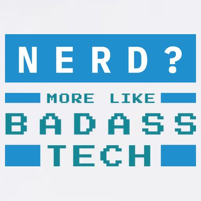 Nerd More Like Badass Tech T-Shirt