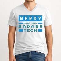 Nerd More Like Badass Tech V-Neck T-Shirt