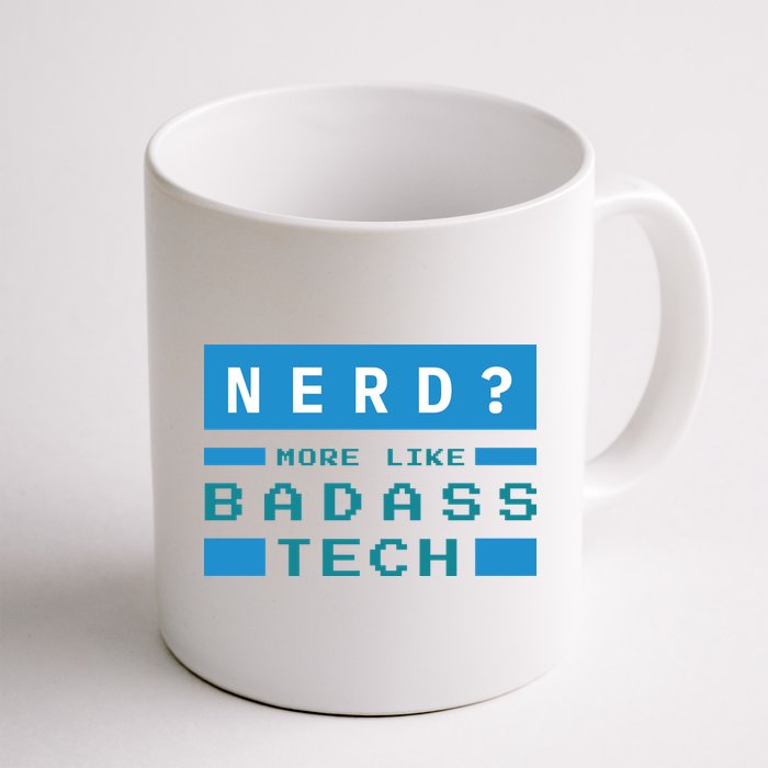 Nerd More Like Badass Tech Mug