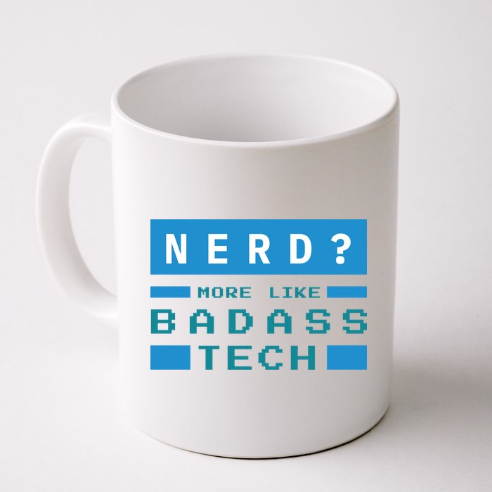 Nerd More Like Badass Tech Mug