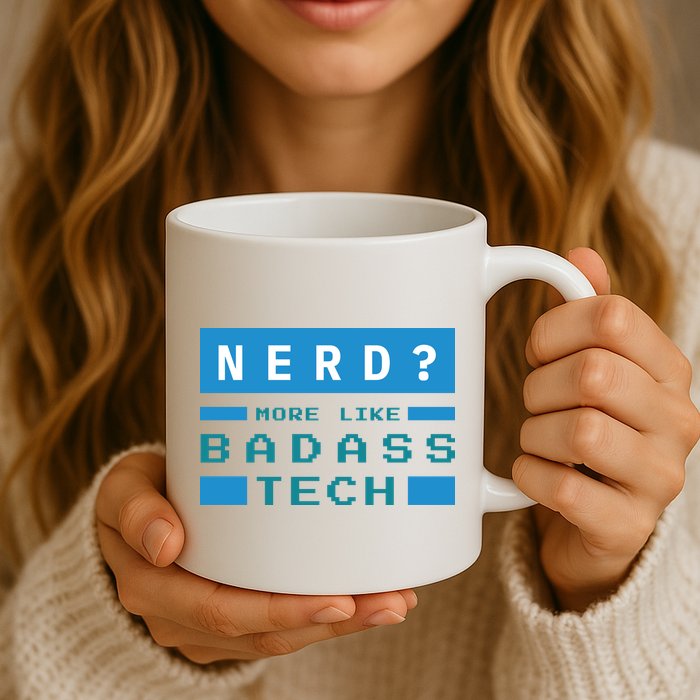 Nerd More Like Badass Tech Mug