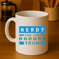 Nerd More Like Badass Tech Mug