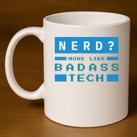 Nerd More Like Badass Tech 11oz C Handle Ceramic Mug