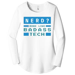 Nerd More Like Badass Tech Women's Perfect Tri Tunic Long Sleeve Shirt