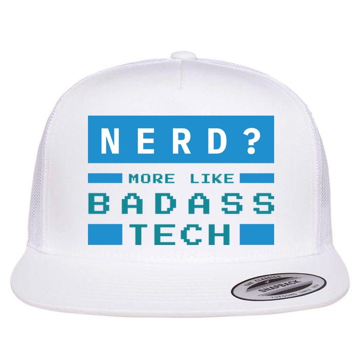 Nerd More Like Badass Tech Flat Bill Trucker Hat