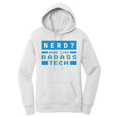 Nerd More Like Badass Tech Women's Pullover Hoodie