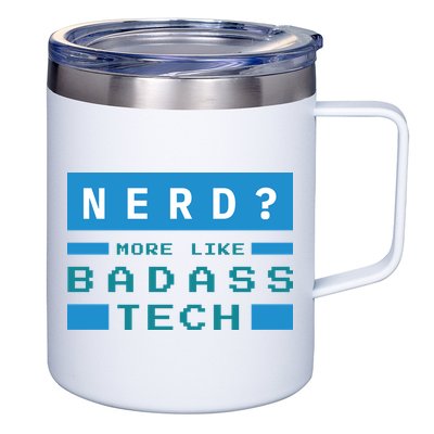 Nerd More Like Badass Tech 12oz Stainless Steel Coffee Mug