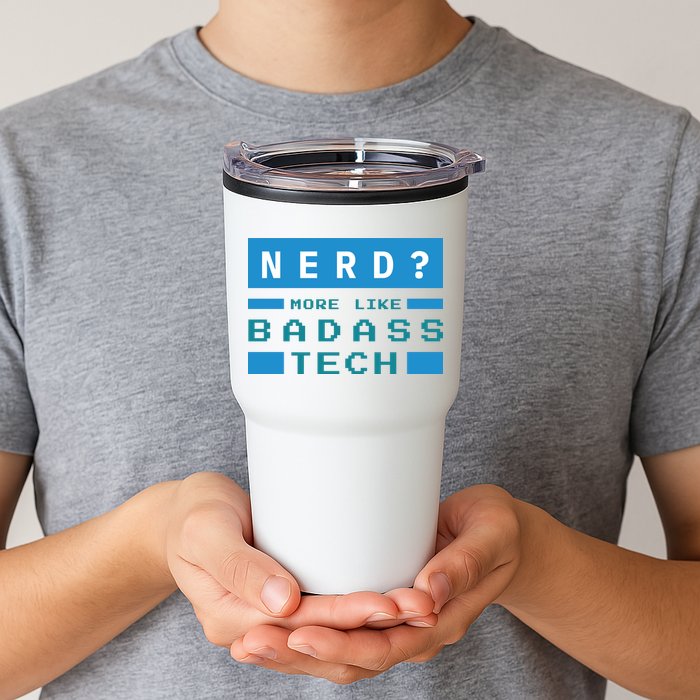 Nerd More Like Badass Tech Tumbler
